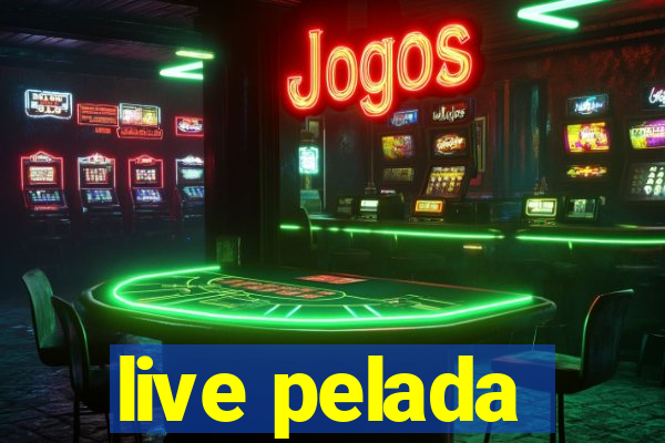 live pelada